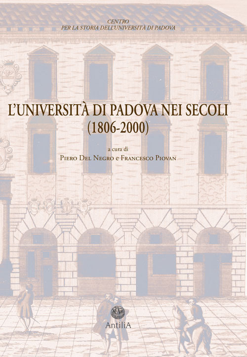 L'Università di Padova nei secoli (1806-2000). Documenti di storia dell'Ateneo