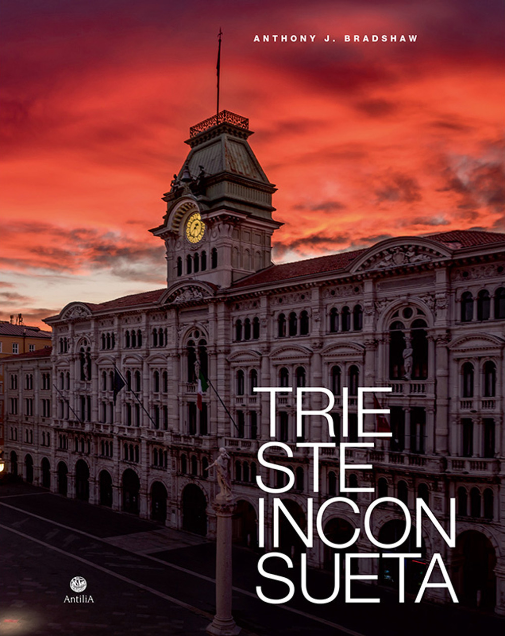 Trieste inconsueta. Ediz. italiana e inglese