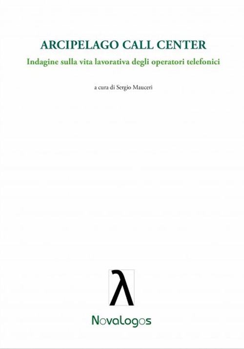Arcipelago call center. Indagine sulla vita lavorativa degli operatori telefonici