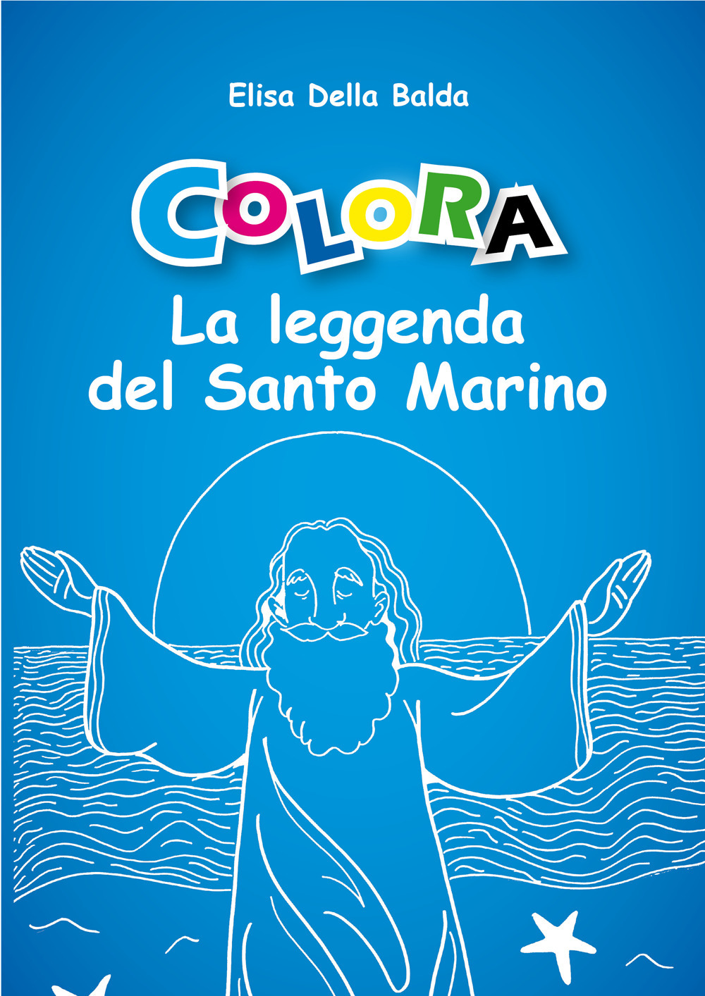 Colora la leggenda di San Marino. Ediz. illustrata