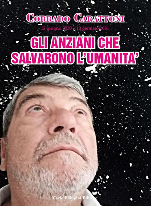 Gli anziani che salvarono il mondo. 12 giugno 2030-12 gennaio 2031