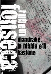 Mandrake, la Bibbia e il bastone