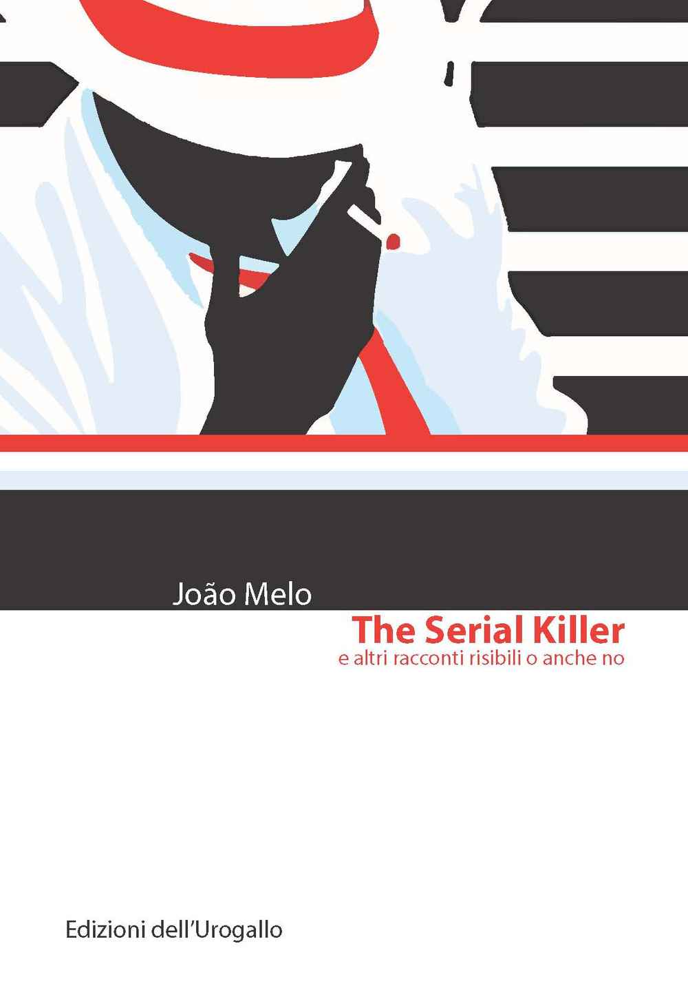 The serial killer e altri racconti risibili o anche no