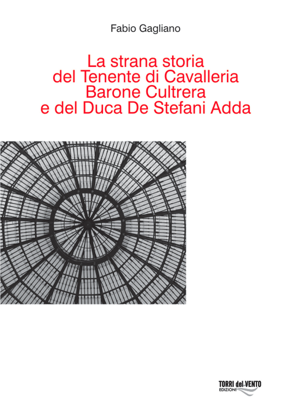 La Strana storia del tenente di cavalleria barone Cultrera e del duca De Stefani Adda