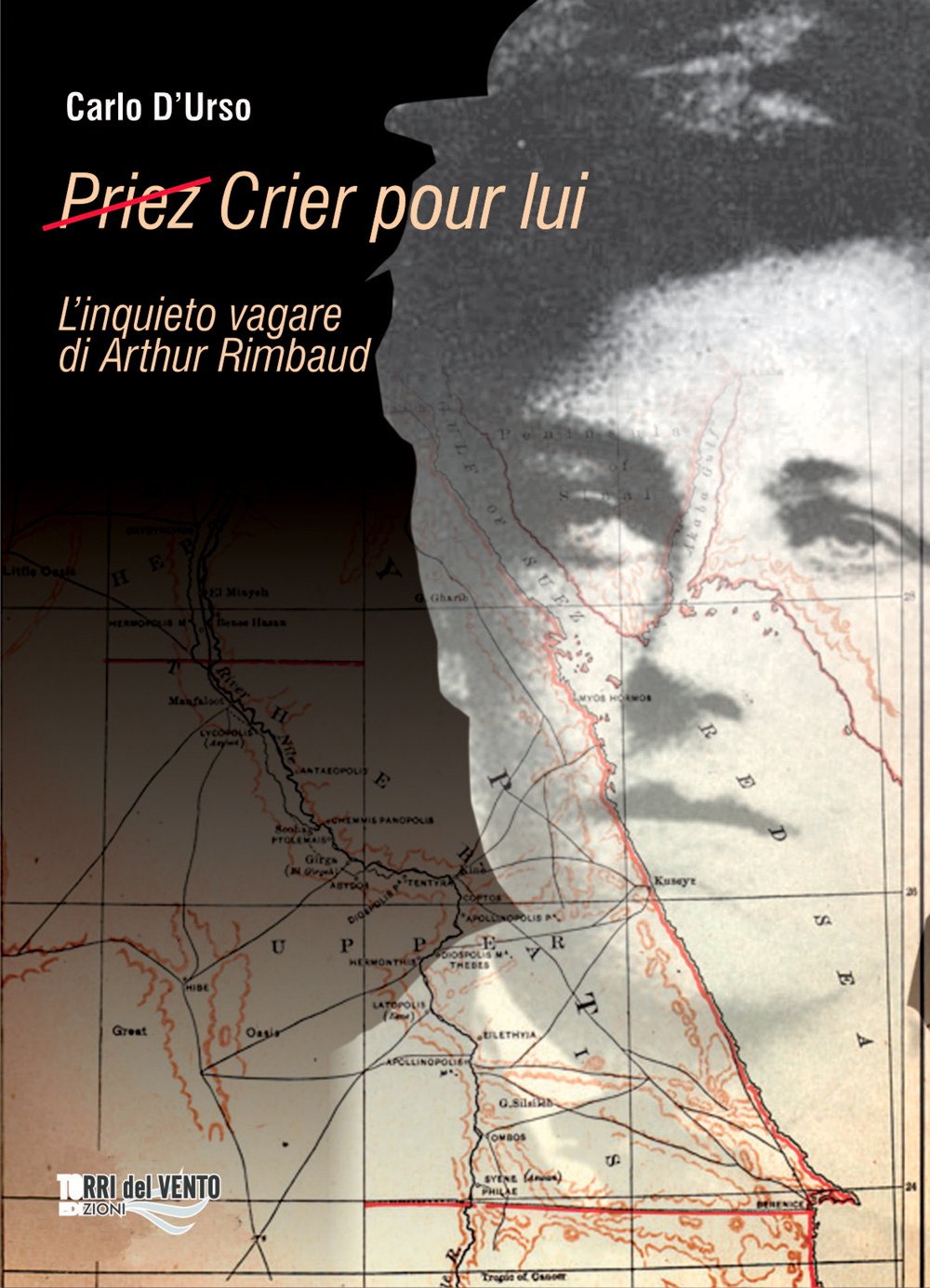 (Priez) crier pour lui. L'inquieto vagare di Arthur Rimbaud