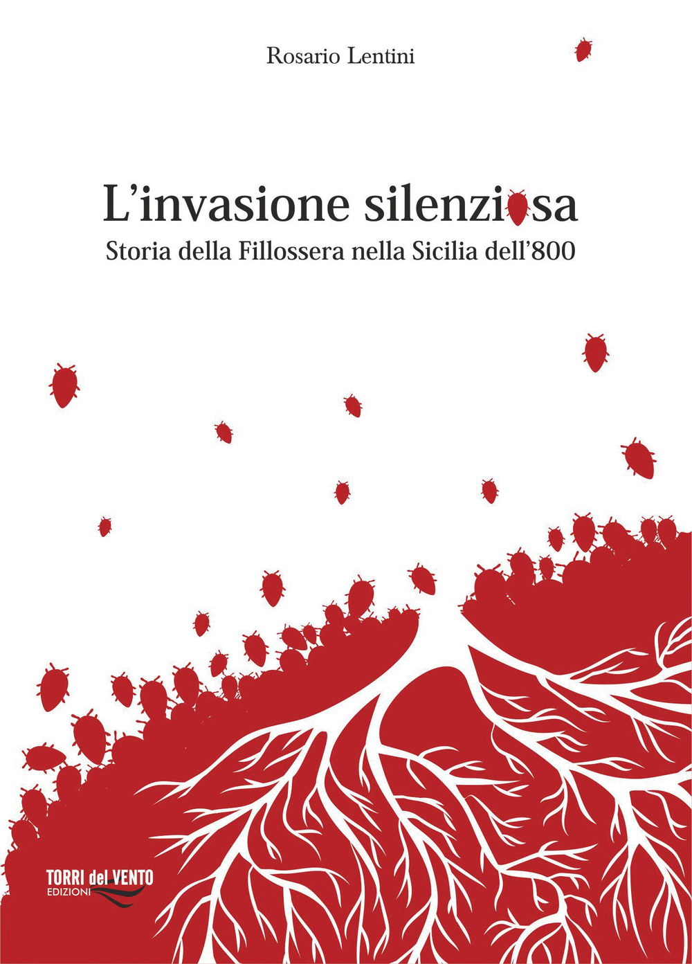 L'invasione silenziosa. Storia delle fillossera nella Sicilia dell'800