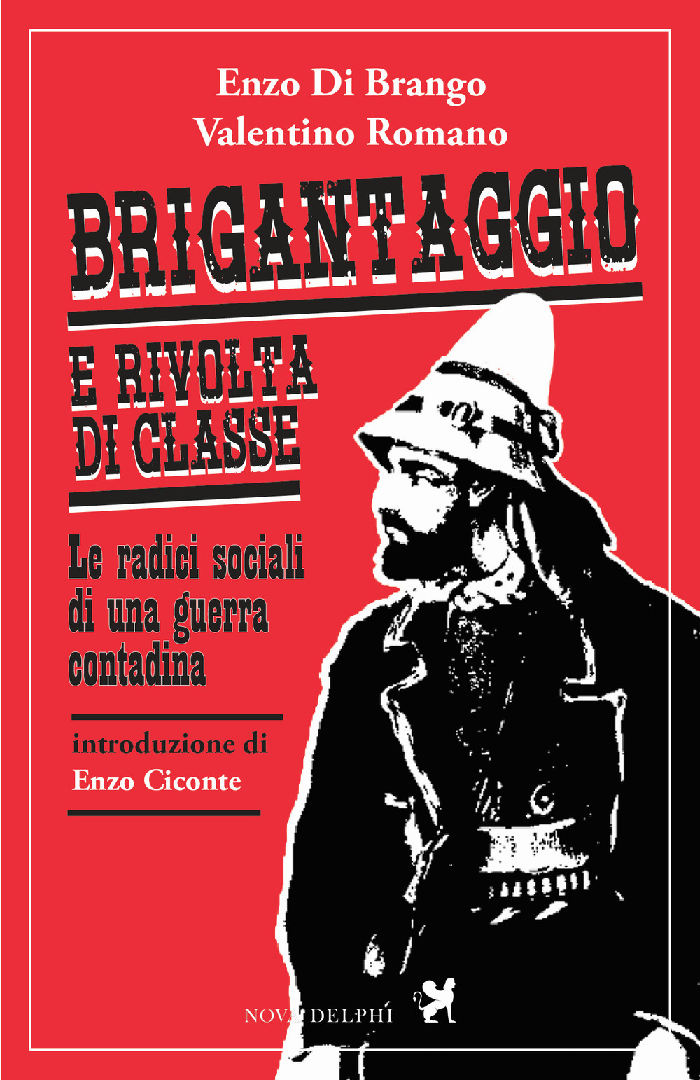 Brigantaggio e rivolta di classe. Le radici sociali di una guerra contadina