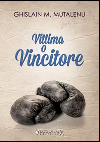 Vittima o vincitore