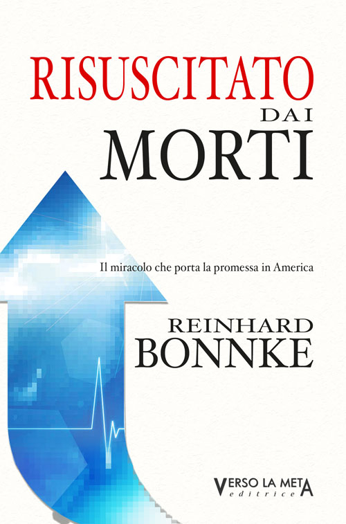 Risuscitato dai morti. Il miracolo che porta la promessa in America