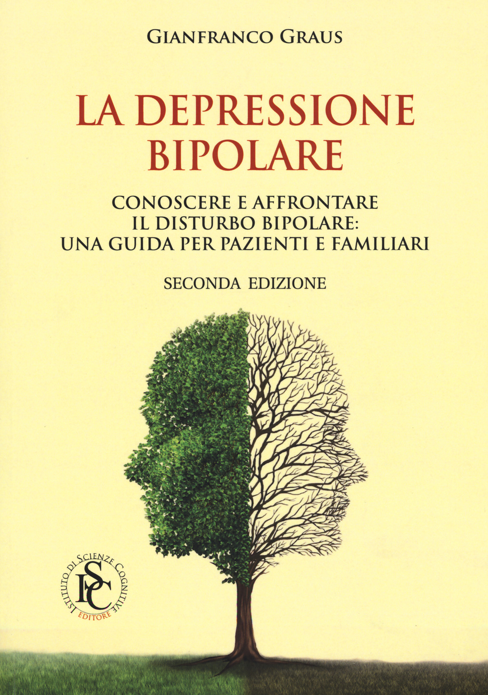 La depressione bipolare. Conoscere a affrontare il disturbo bipolare: una guida per pazienti e familiari