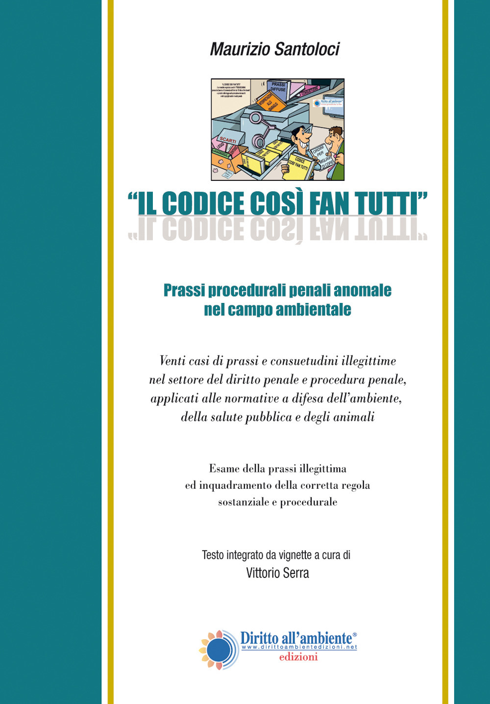 «Il codice Così Fan Tutti». Prassi procedurali penali anomale nel campo ambientale