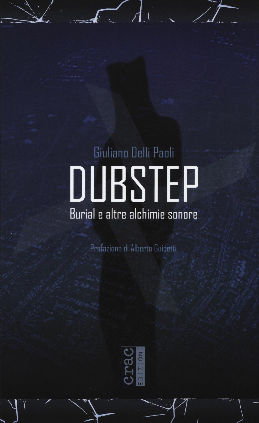 Dubstep. Burial e altre alchimie sonore