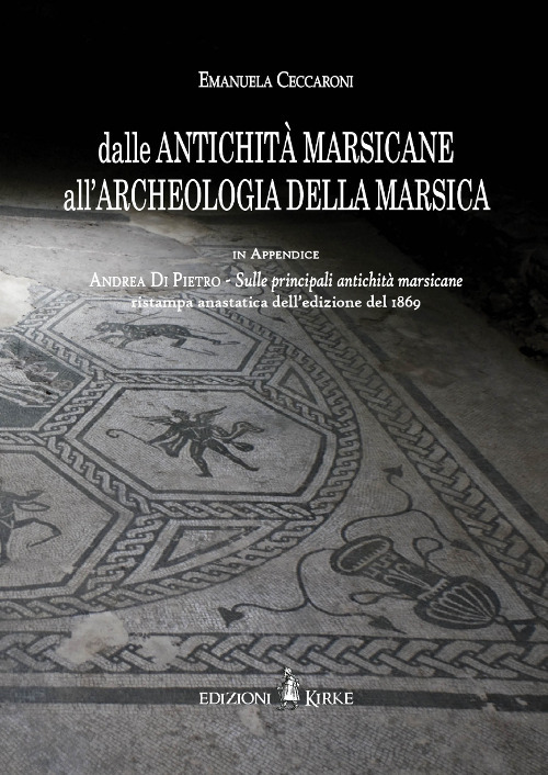 Dalle antichità marsicane all'archeologia della Marsica