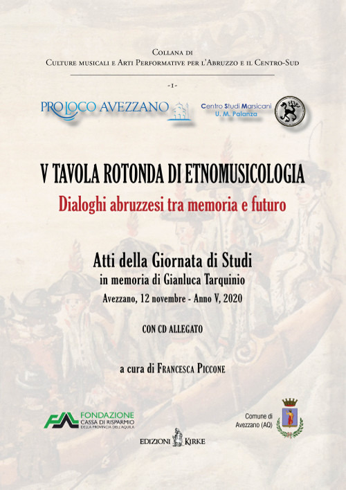 5ª tavola rotonda di etnomusicologia. Dialoghi abruzzesi tra memoria e futuro. Atti della Giornata di Studi in memoria di Gianluca Tarquinio (Avezzano, 12 novembre 2020). Con CD-Audio