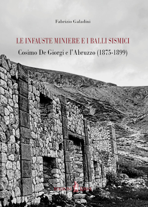 Le infauste miniere e i balli sismici. Cosimo De Giorgi e l'Abruzzo (1875-1899)