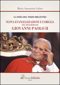Nuova evangelizzazione e famiglia nel pendiero di Giovanni Paolo II. La sfida del terzo millennio