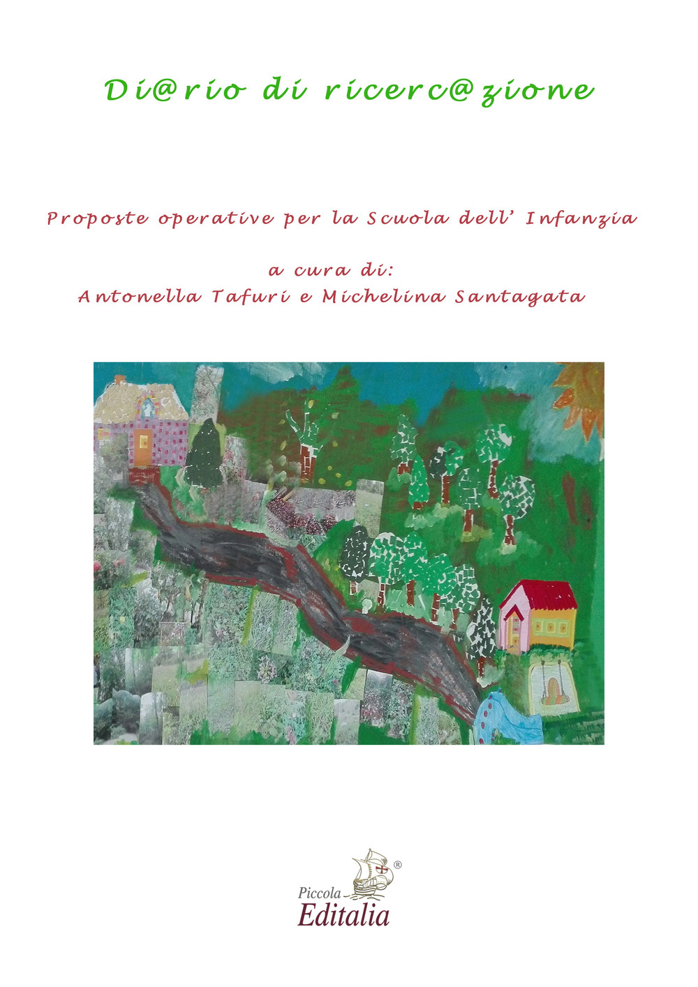 Di@rio di ricerc@zione. Proposte operative per la Scuola dell'Infanzia