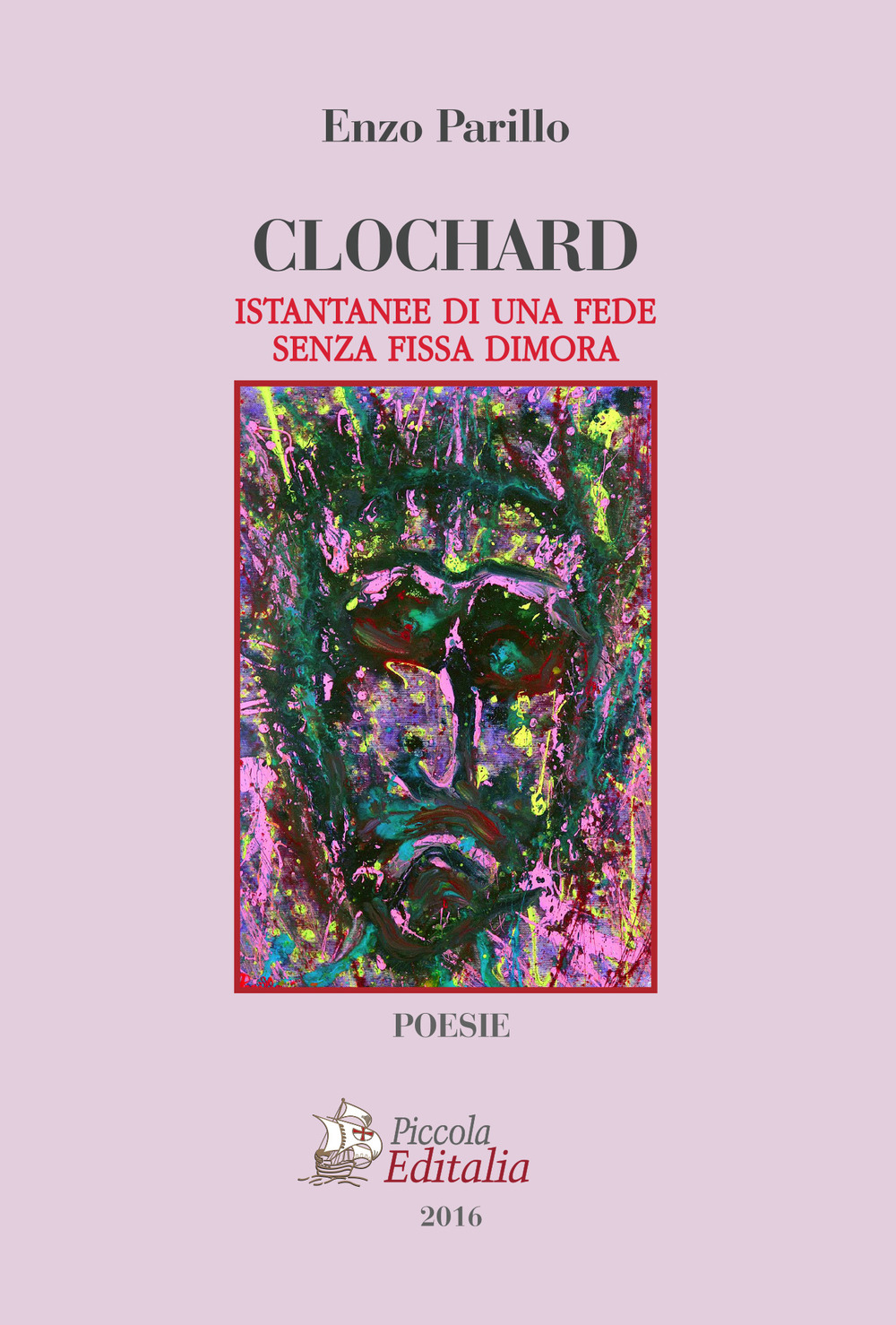 Clochard. Istantanee di una fede senza fissa dimora