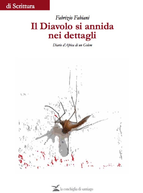 Il diavolo si annida nei dettagli. Diario d'Africa di un golem