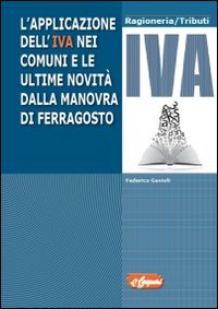 L'applicazione dell'IVA nei comuni e le ultime novità delle manovre estive. Con CD-ROM