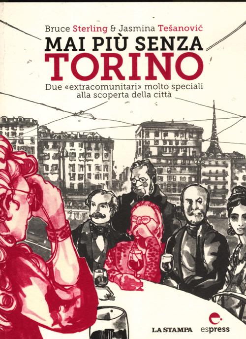 Mai più senza Torino. Due «extracomunitari» molto speciali alla scoperta della città