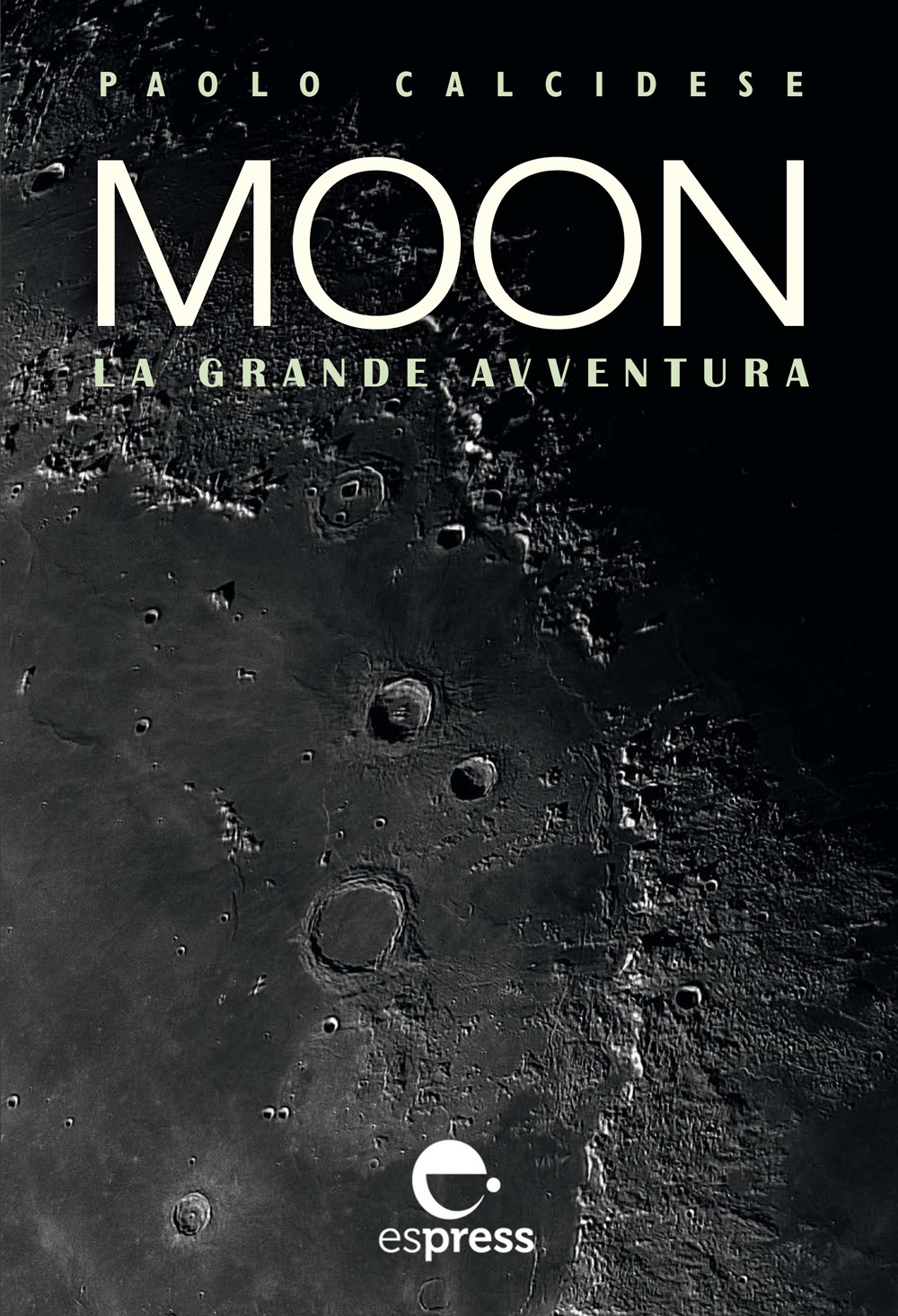 Moon. La grande avventura. Ediz. illustrata
