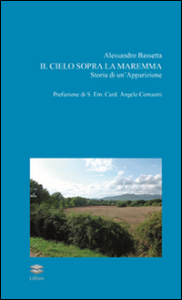 Il cielo sopra la Maremma. Storia di un'apparizione