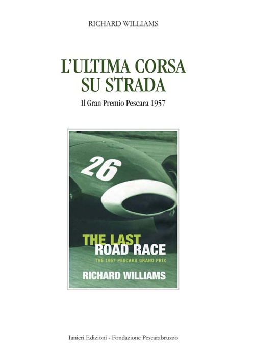 L'ultima corsa su strada. Il Gran Premio Pescara 1957