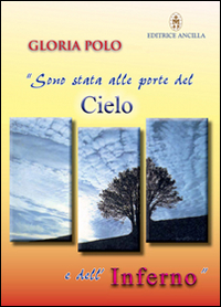 Sono stata alle porte del cielo e dell'inferno
