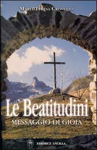 Le beatitudini. Messaggio di gioia