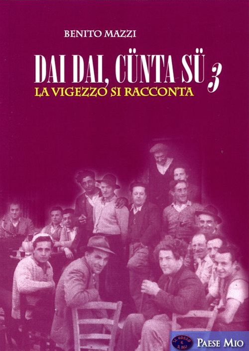 Dai dai, cünta sü. La Vigezzo si racconta. Vol. 3