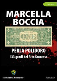 Perla Polidoro. I 33 gradi del rito scozzese