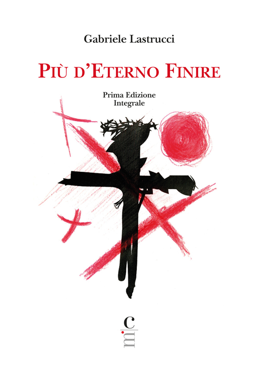 Più d'eterno finire. Nuova ediz.