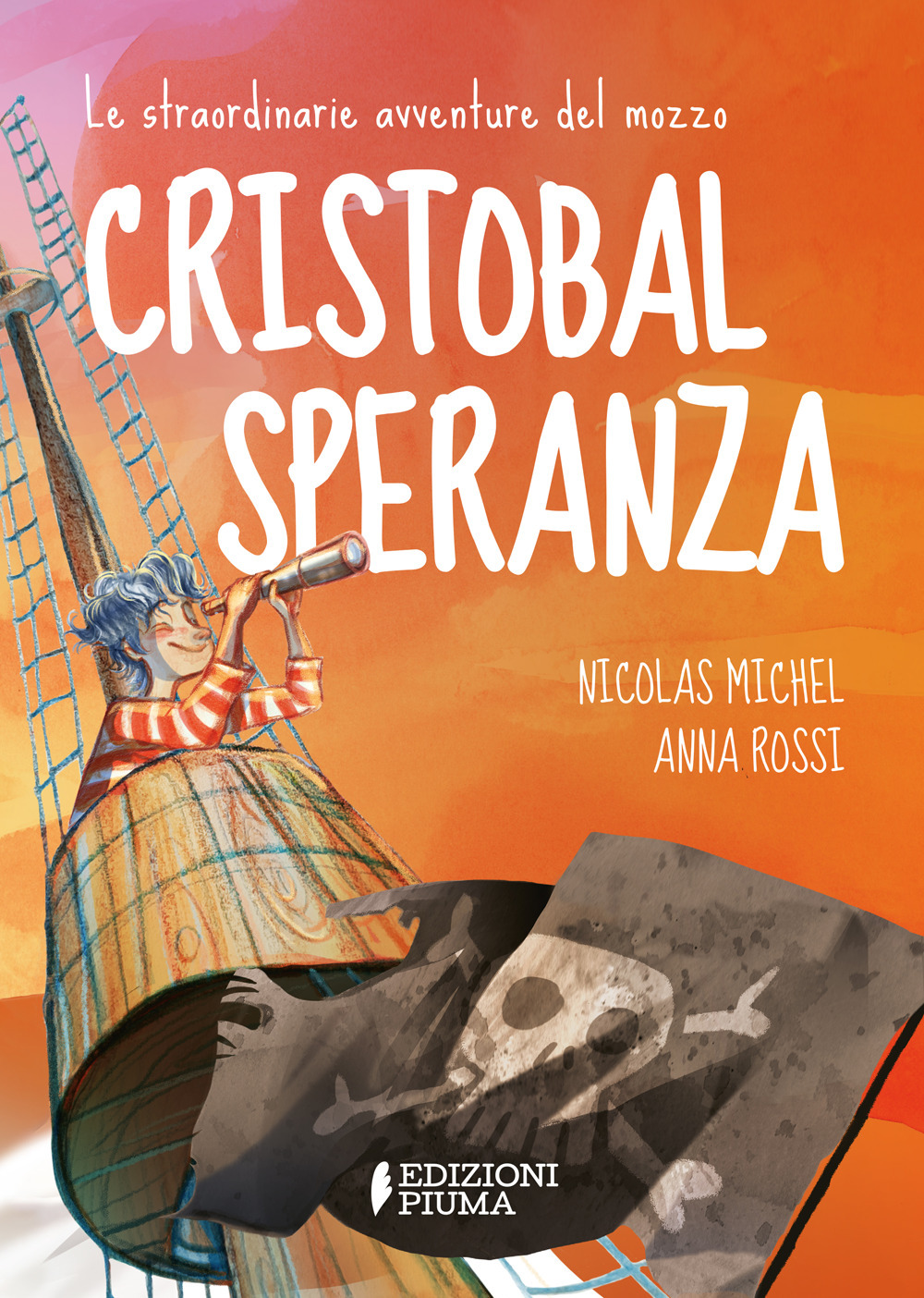 Le straordinarie avventure del mozzo Cristobal Speranza per mari e oceani, nell'era di animali fantastici, isole misteriose e brigantini