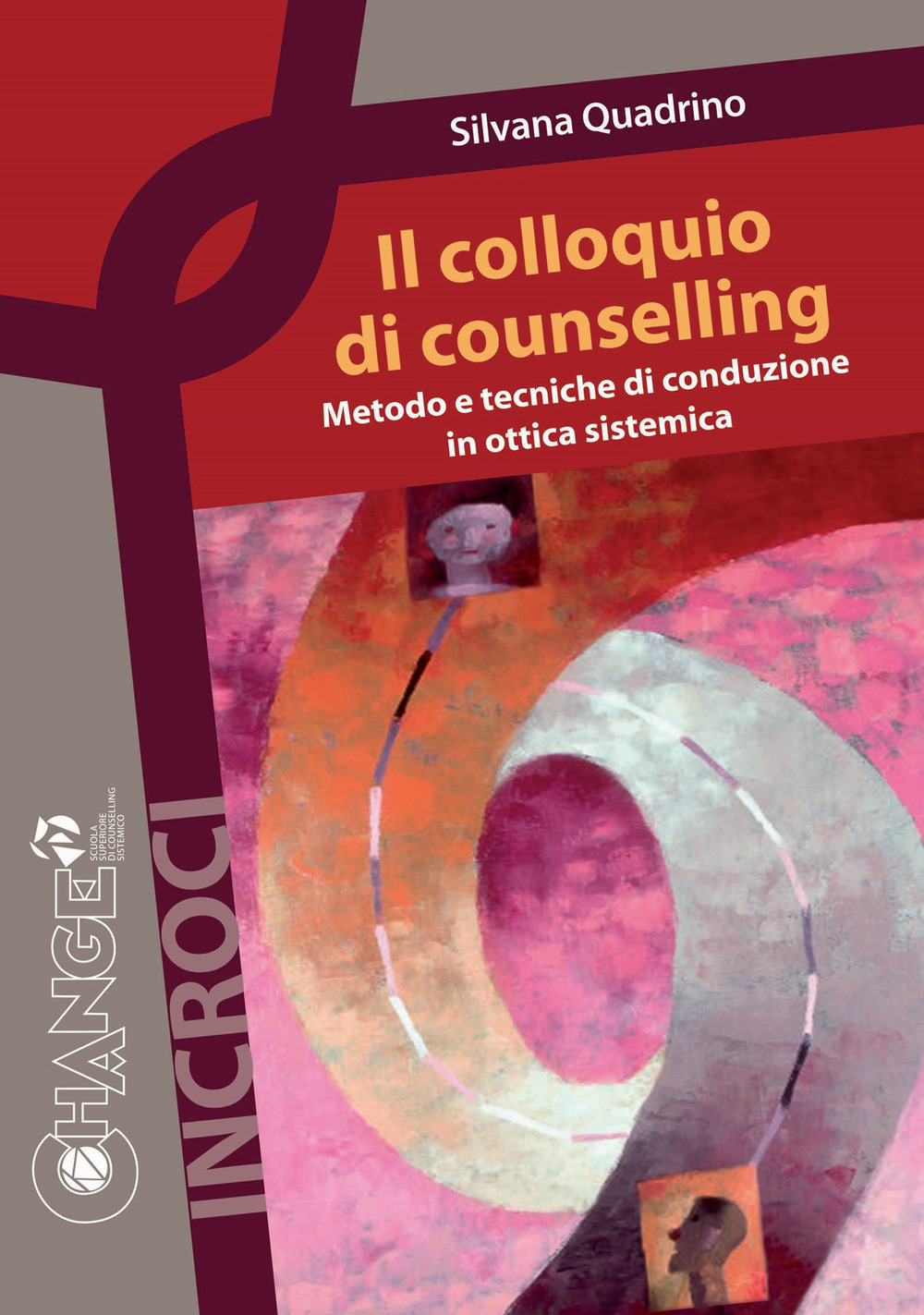 Il colloquio di counselling. Metodo e tecniche di conduzione in ottica sistemica