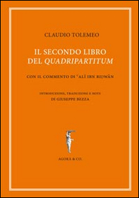 Il secondo libro del «quadripartitum». Con il commento di Al Ibn Riwn