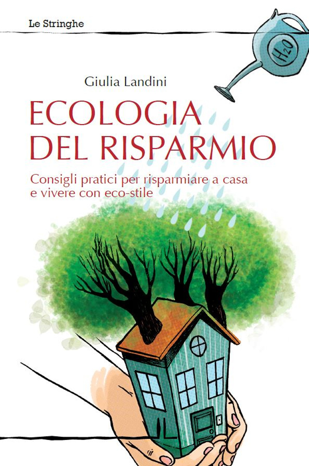 Ecologia del risparmio. Consigli pratici per risparmiare a casa e vivere con eco-stile