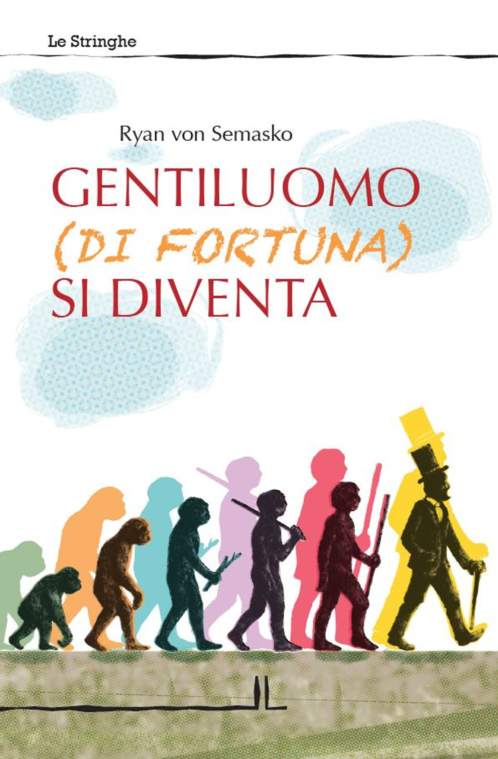 Gentiluomo (di fortuna) si diventa