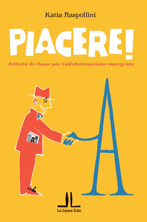 Piacere! Attività di classe per l'alfabetizzazione emergente