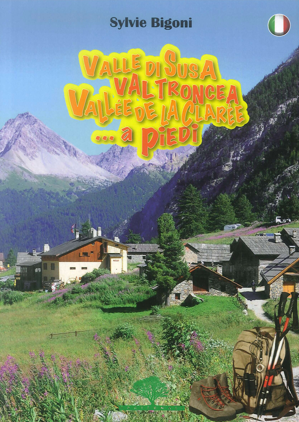 Valle di Susa, Val Troncea, Vallée de la Clarée. A piedi