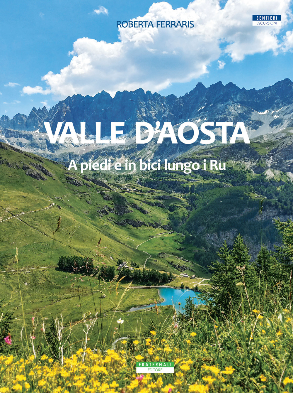 Valle d'Aosta. A piedi e in bici lungo i Ru