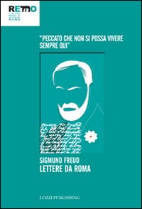 Lettere da Roma. «Peccato che non si possa vivere sempre qui»