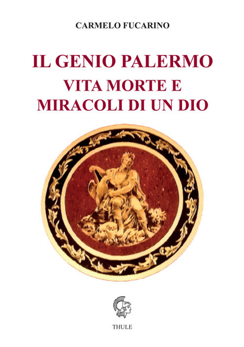 Il Genio Palermo vita e morte e miracoli di un dio