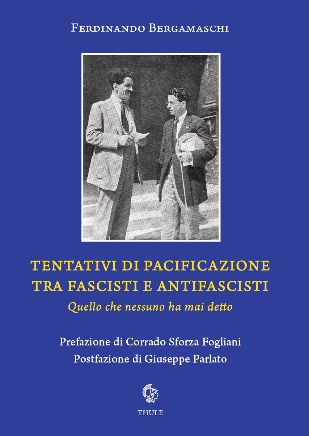 Tentativi di pacificazione tra fascisti e antifascisti. Quello che nessuno ha mai detto