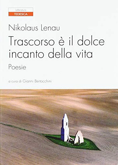 Trascorso è il dolce incanto della vita. Testo tedesco a fronte