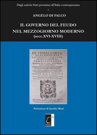 Il governo del feudo nel Mezzogiorno moderno (secc. XVI-XVIII)