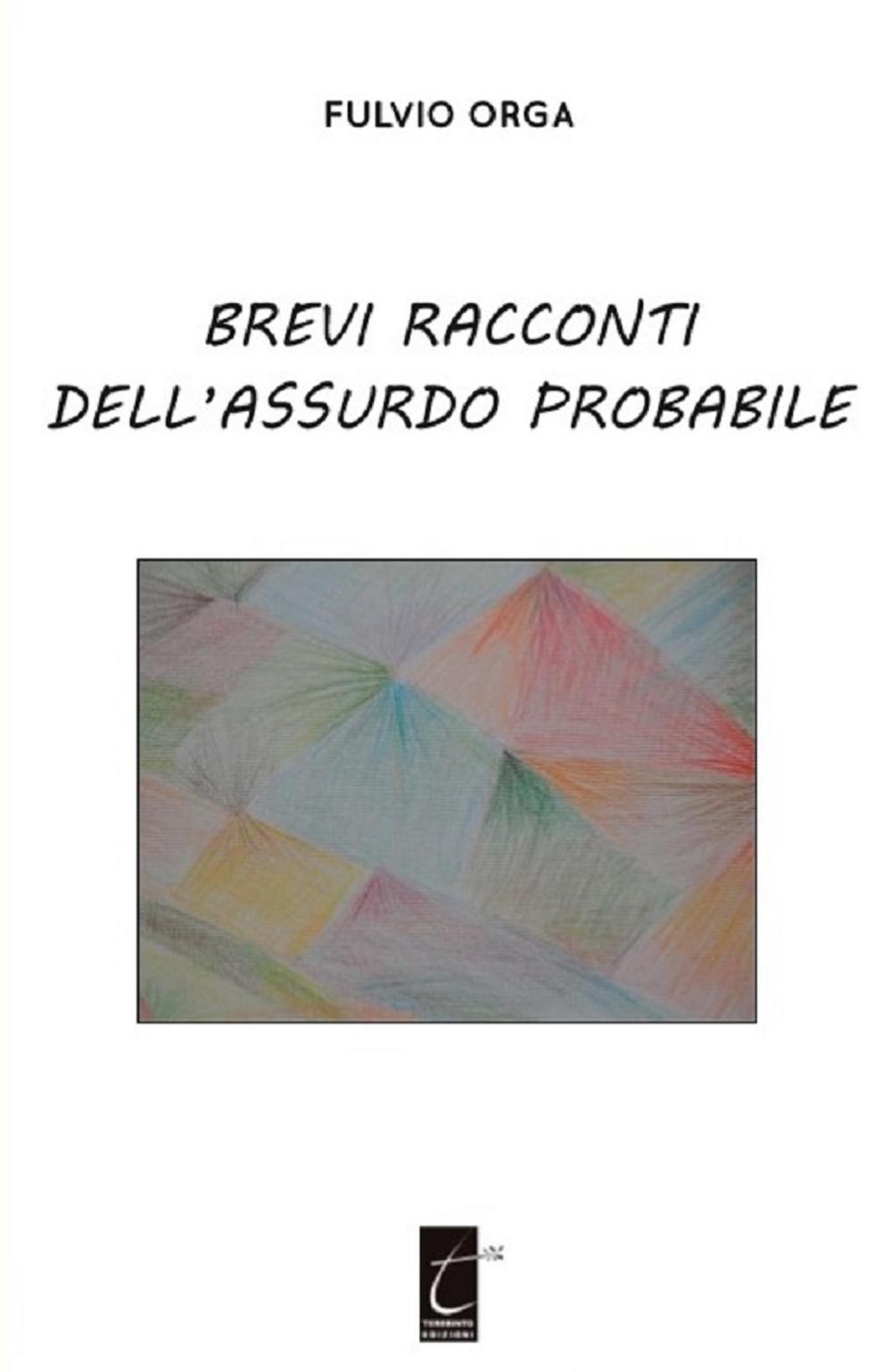 Brevi racconti dell'assurdo probabile