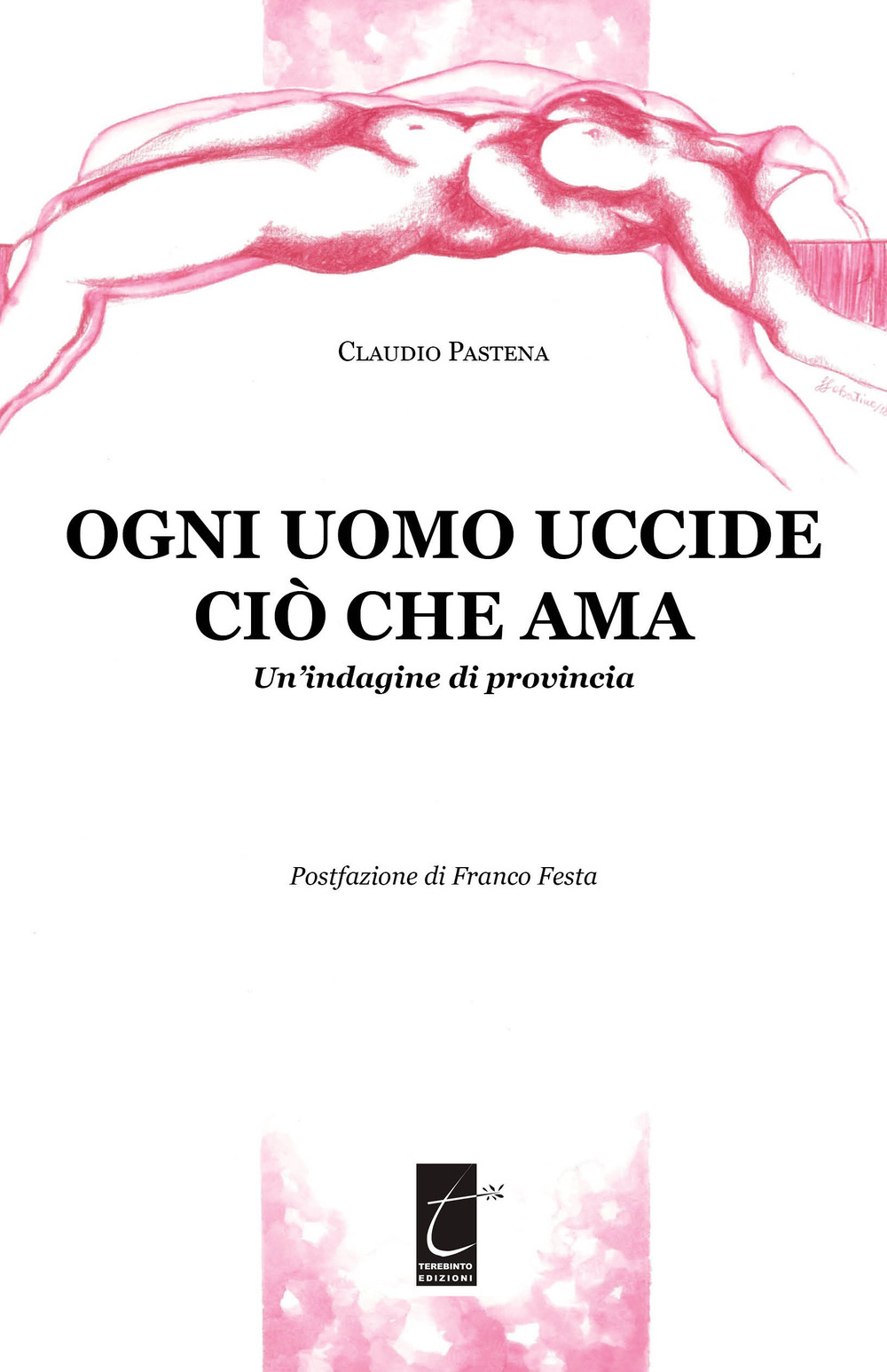 Ogni uomo uccide ciò che ama. Un'indagine di provincia