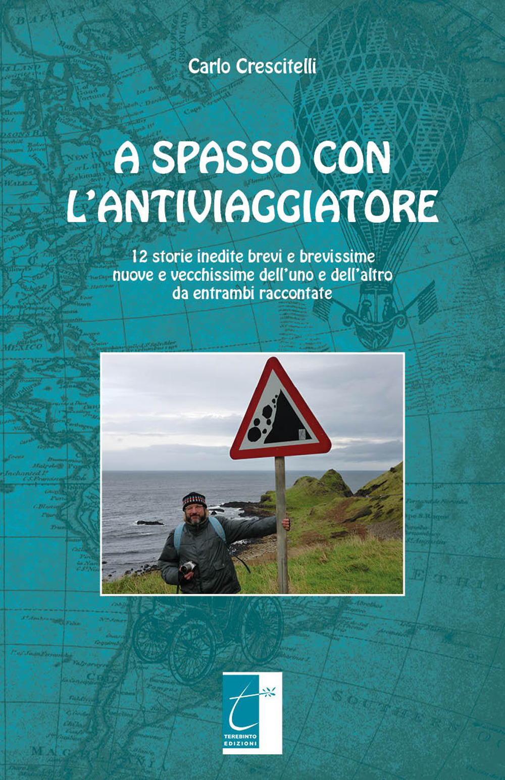 A spasso con l'antiviaggiatore. 12 storie inedite brevi e brevissime nuove e vecchissime dell'uno e dell'altro da entrambi raccontate