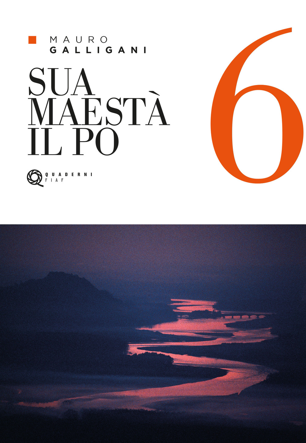 Sua Maestà il Po. Ediz. illustrata